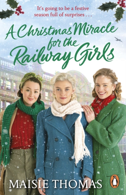 A Christmas Miracle for the Railway Girls - The brand new romantic historical fiction book perfect for Christmas 2022