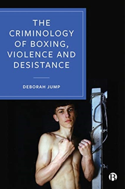 Criminology of Boxing, Violence and Desistance