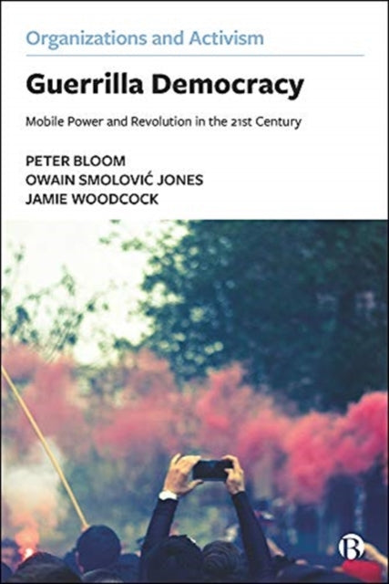 Guerrilla Democracy - Mobile Power and Revolution in the 21st Century