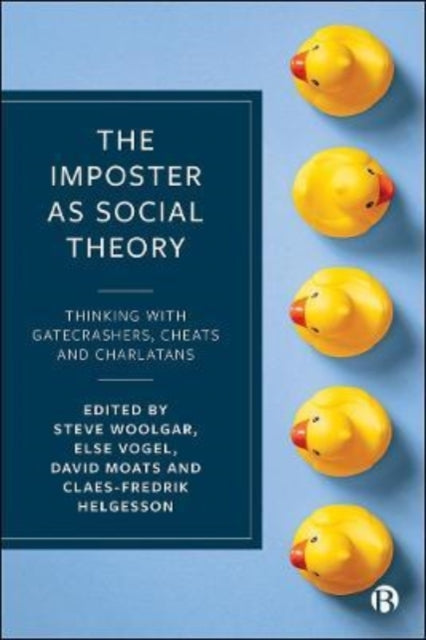 The Imposter as Social Theory - Thinking with Gatecrashers, Cheats and Charlatans