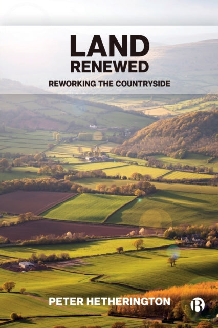 Land Renewed - Reworking the Countryside