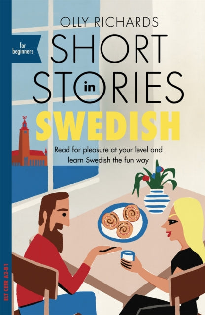Short Stories in Swedish for Beginners - Read for pleasure at your level, expand your vocabulary and learn Swedish the fun way!