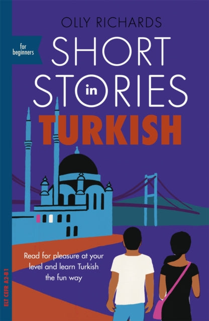 Short Stories in Turkish for Beginners - Read for pleasure at your level, expand your vocabulary and learn Turkish the fun way!