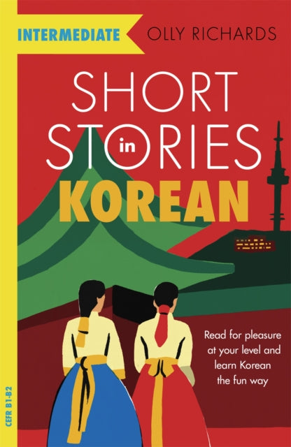 Short Stories in Korean for Intermediate Learners - Read for pleasure at your level, expand your vocabulary and learn Korean the fun way!