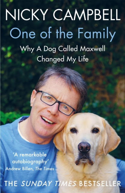 One of the Family - Why A Dog Called Maxwell Changed My Life - The Sunday Times bestseller