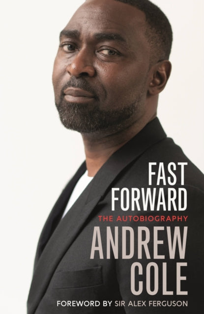 Fast Forward: The Autobiography - The Hard Road to Football Success
