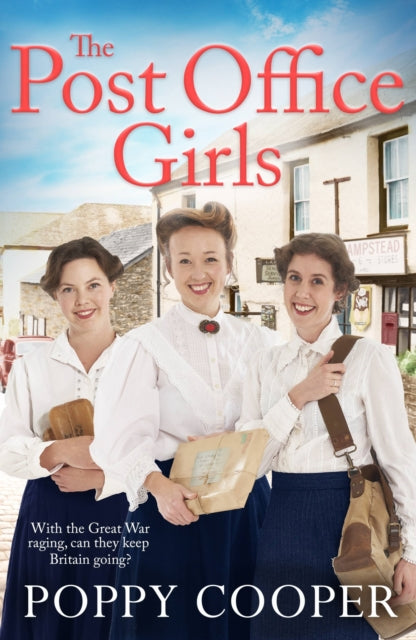 The Post Office Girls - Book One in a lively, uplifting new WW1 historical saga series