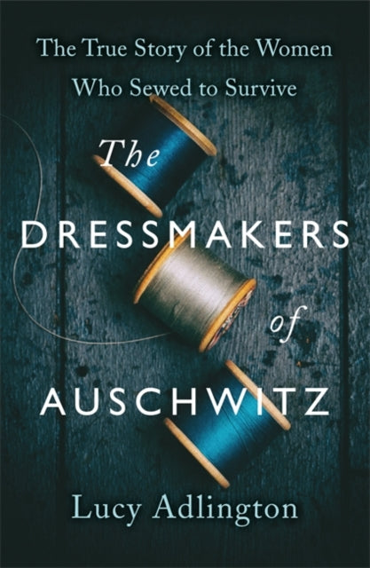 Dressmakers of Auschwitz