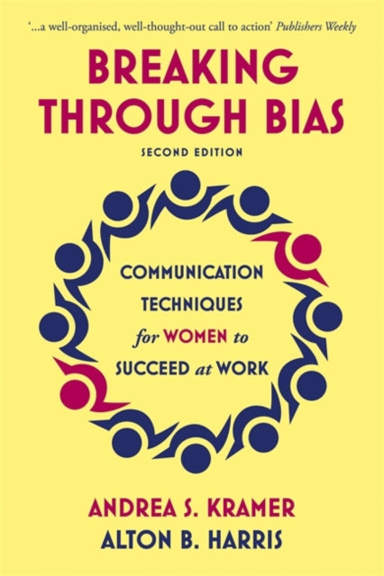 Breaking Through Bias - Communication Techniques for Women to Succeed at Work