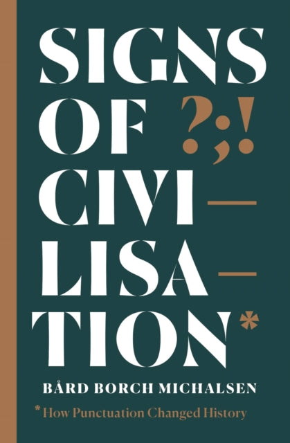 Signs of Civilisation - How punctuation changed history