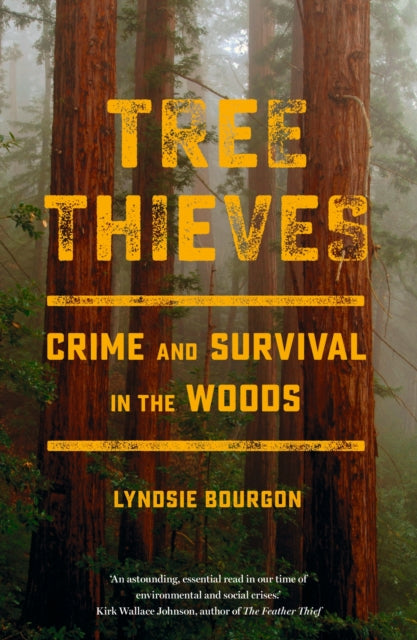 Tree Thieves - Crime and Survival in the Woods