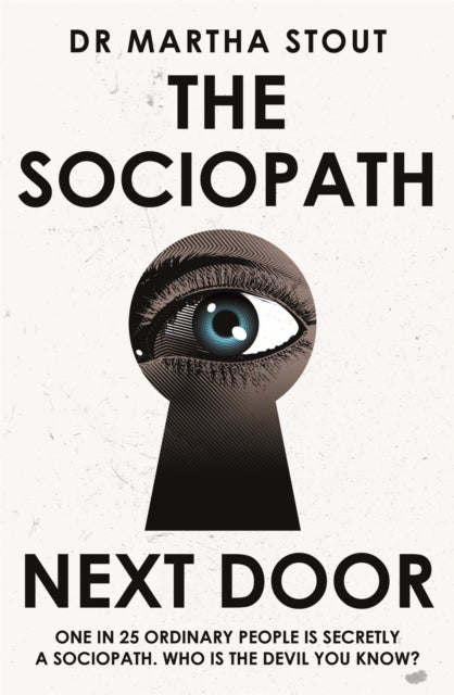 The Sociopath Next Door - The Ruthless versus the Rest of Us