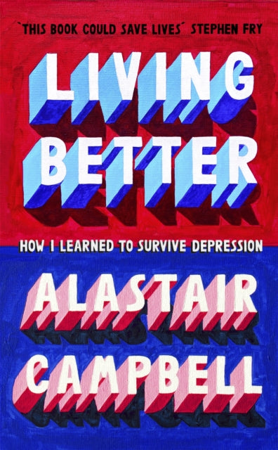 Better to Live - How I Learnt to Survive Depression