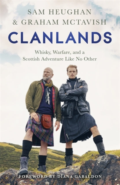 Clanlands - Whisky, Warfare, and a Scottish Adventure Like No Other