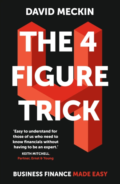 The 4 Figure Trick - Business Finance Made Easy