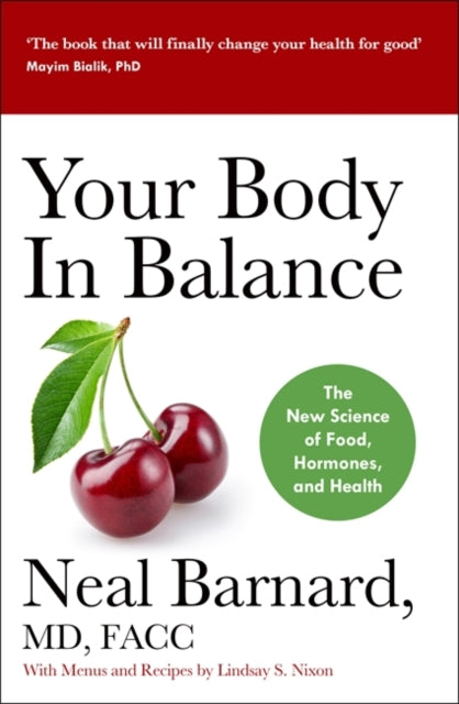 Your Body In Balance - The New Science of Food, Hormones and Health