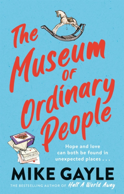 The Museum of Ordinary People - The uplifting and thought-provoking new novel from the bestselling author of Half a World Away and All the Lonely People