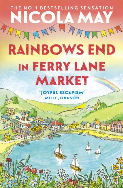 Rainbows End in Ferry Lane Market - Book 3 in a brand new series by the author of bestselling phenomenon THE CORNER SHOP IN COCKLEBERRY BAY