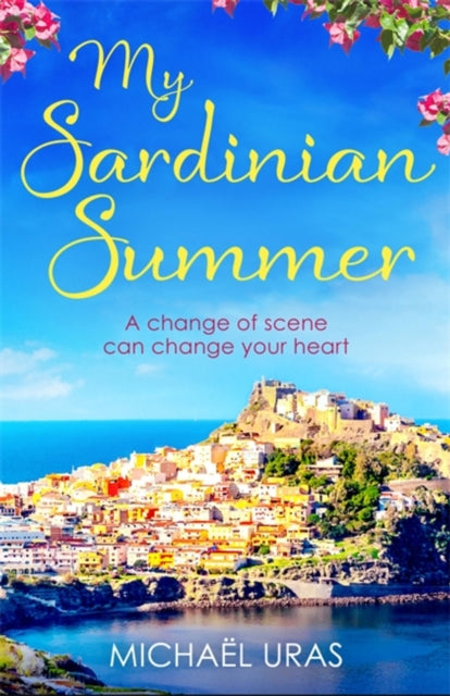 My Sardinian Summer - A heart-warming story of a life-changing summer set against an irresistible Sardinian backdrop