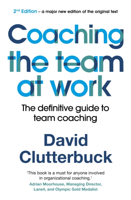 Coaching the Team at Work 2 - The definitive guide to team coaching
