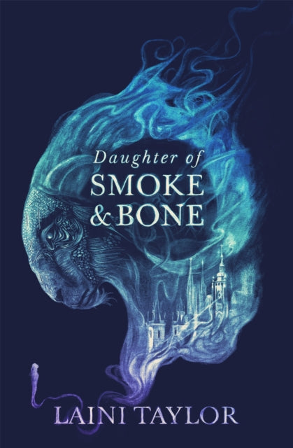 Daughter of Smoke and Bone - Enter another world in this magical SUNDAY TIMES bestseller
