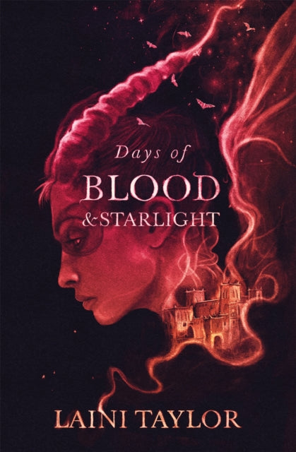 Days of Blood and Starlight - The Sunday Times Bestseller. Daughter of Smoke and Bone Trilogy Book 2