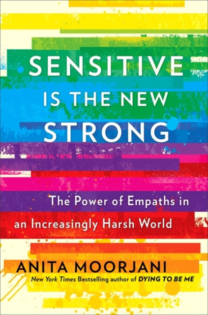 Sensitive is the New Strong - The Power of Empaths in an Increasingly Harsh World
