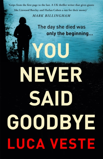 You Never Said Goodbye - An electrifying, edge of your seat thriller