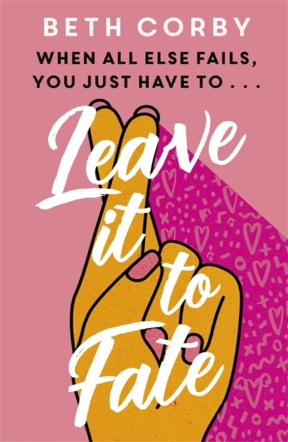 Leave It to Fate - Another brilliantly funny, uplifting romcom from the author of WHERE THERE'S A WILL