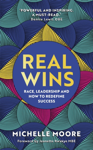 Real Wins - Race, Leadership and How to Redefine Success