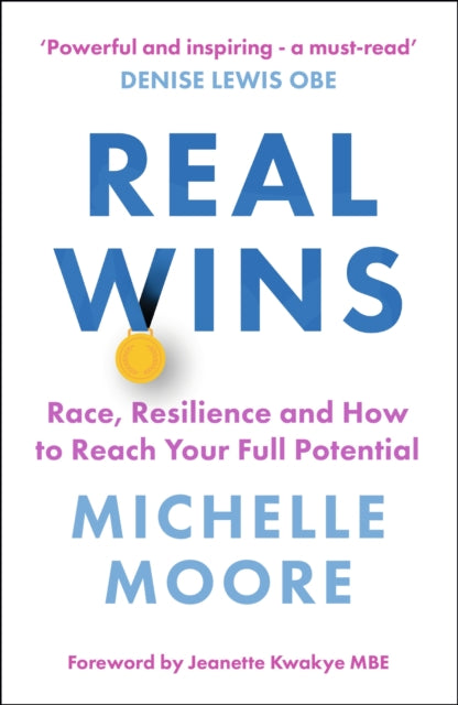 Real Wins - Race, Resilience and How to Reach Your Full Potential