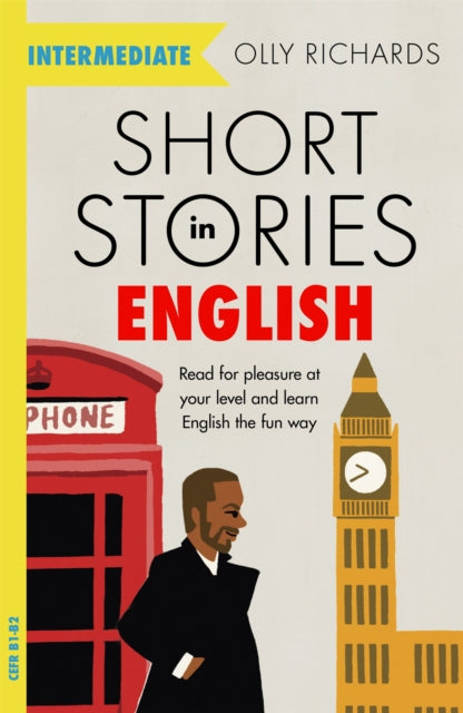 Short Stories in English  for Intermediate Learners - Read for pleasure at your level, expand your vocabulary and learn English the fun way!