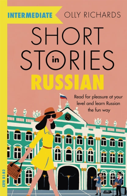 Short Stories in Russian for Intermediate Learners - Read for pleasure at your level, expand your vocabulary and learn Russian the fun way!