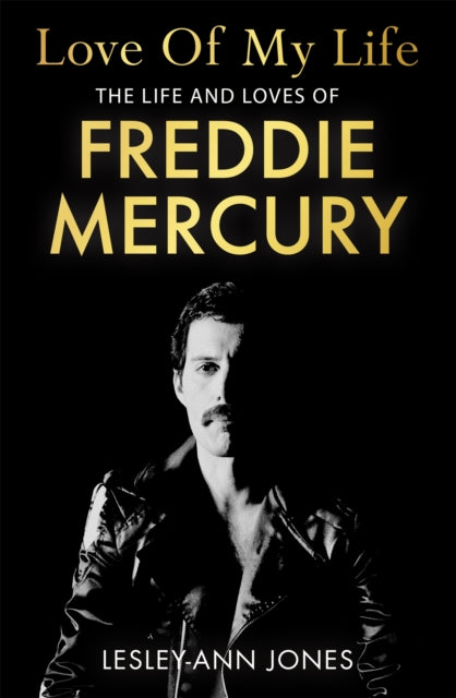 Love of My Life - The Life and Loves of Freddie Mercury