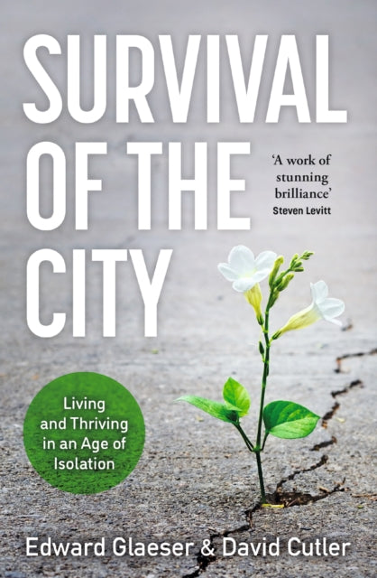 Survival of the City - Living and Thriving in an Age of Isolation