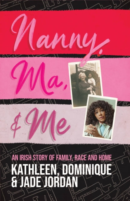 Nanny, Ma and me - An Irish story of family, race and home