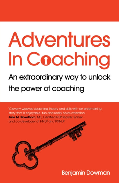 Adventures in Coaching - An extraordinary way to unlock the power of coaching