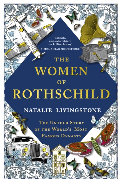 The Women of Rothschild - The Untold Story of the World's Most Famous Dynasty