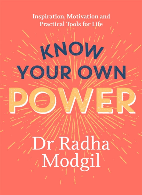 Know Your Own Power - Inspiration, Motivation and Practical Tools For Life