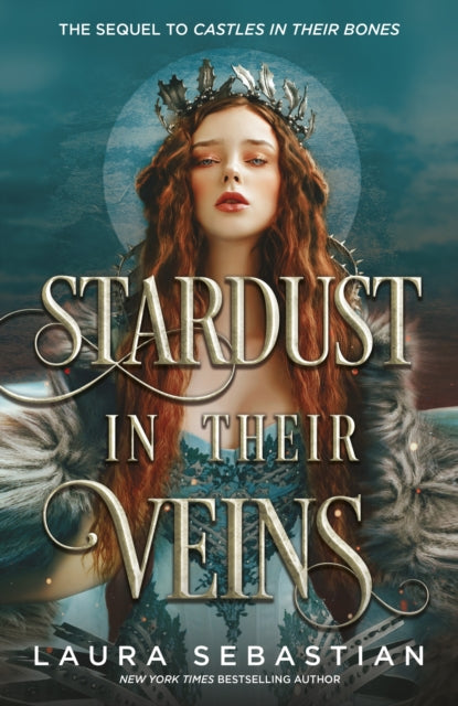 Stardust in their Veins - Following the dramatic and deadly events of Castles in Their Bones