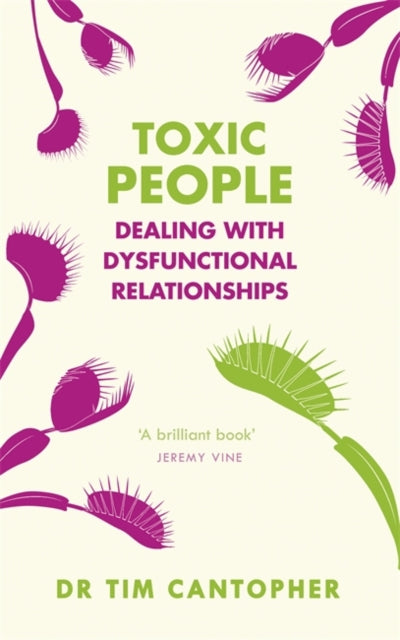 Toxic People - Dealing With Dysfunctional Relationships
