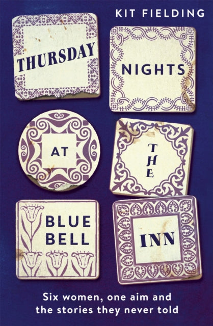 Thursday Nights at the Bluebell Inn - Six ordinary women tell their hidden stories of love and loss