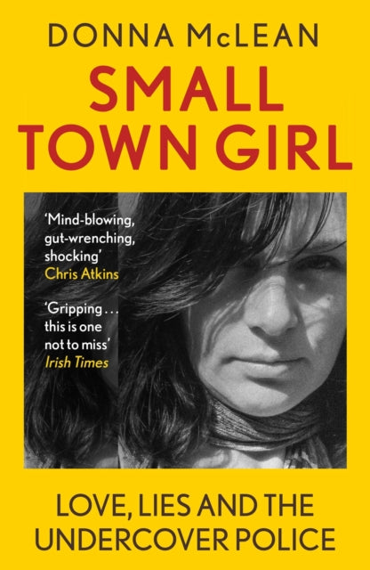 Small Town Girl - Love, Lies and the Undercover Police