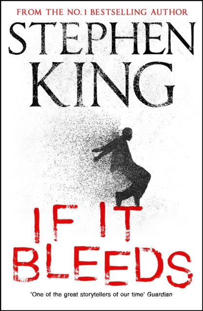 If It Bleeds - a stand-alone sequel to the No. 1 bestseller The Outsider, plus three irresistible novellas