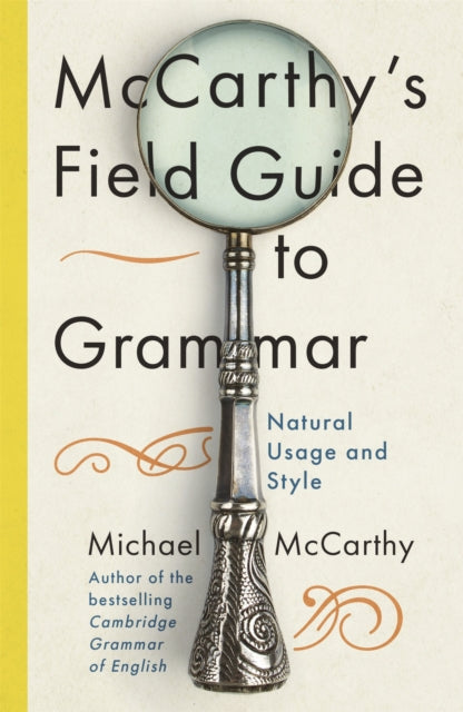 McCarthy's Field Guide to Grammar - Natural English Usage and Style