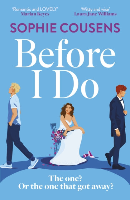 Before I Do - the new, funny and unexpected love story from the author of THIS TIME NEXT YEAR