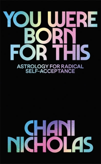 You Were Born For This - Astrology for Radical Self-Acceptance