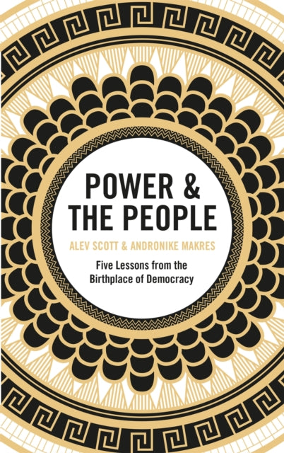 Power & the People - Five Lessons from the Birthplace of Democracy