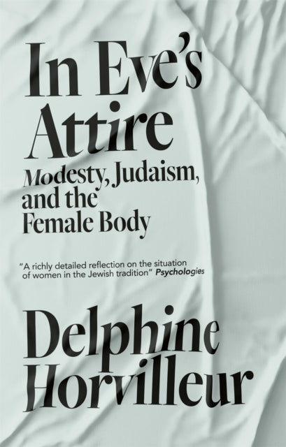 In Eve's Attire - Modesty, Judaism and the Female Body