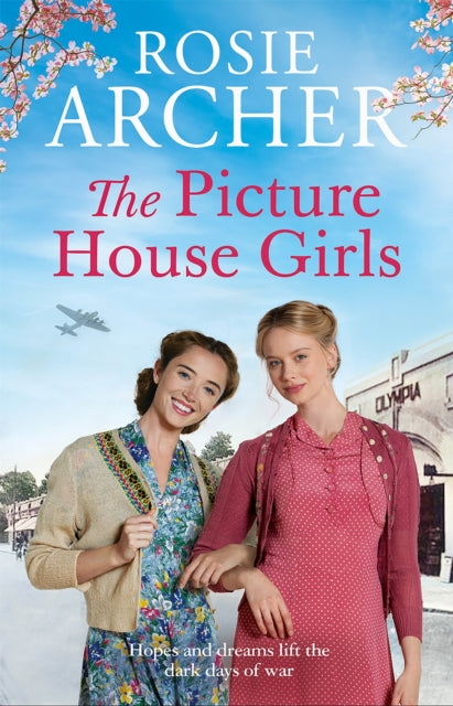 The Picture House Girls - A heartwarming wartime saga brimming with warmth and nostalgia